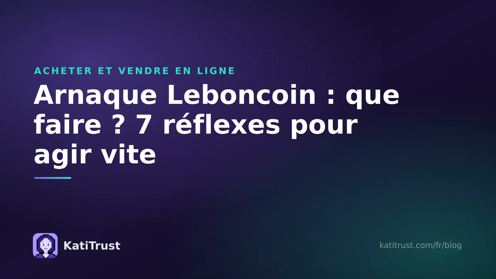 Image de couverture : arnaque Leboncoin, que faire ? Sept réflexes pour agir vite