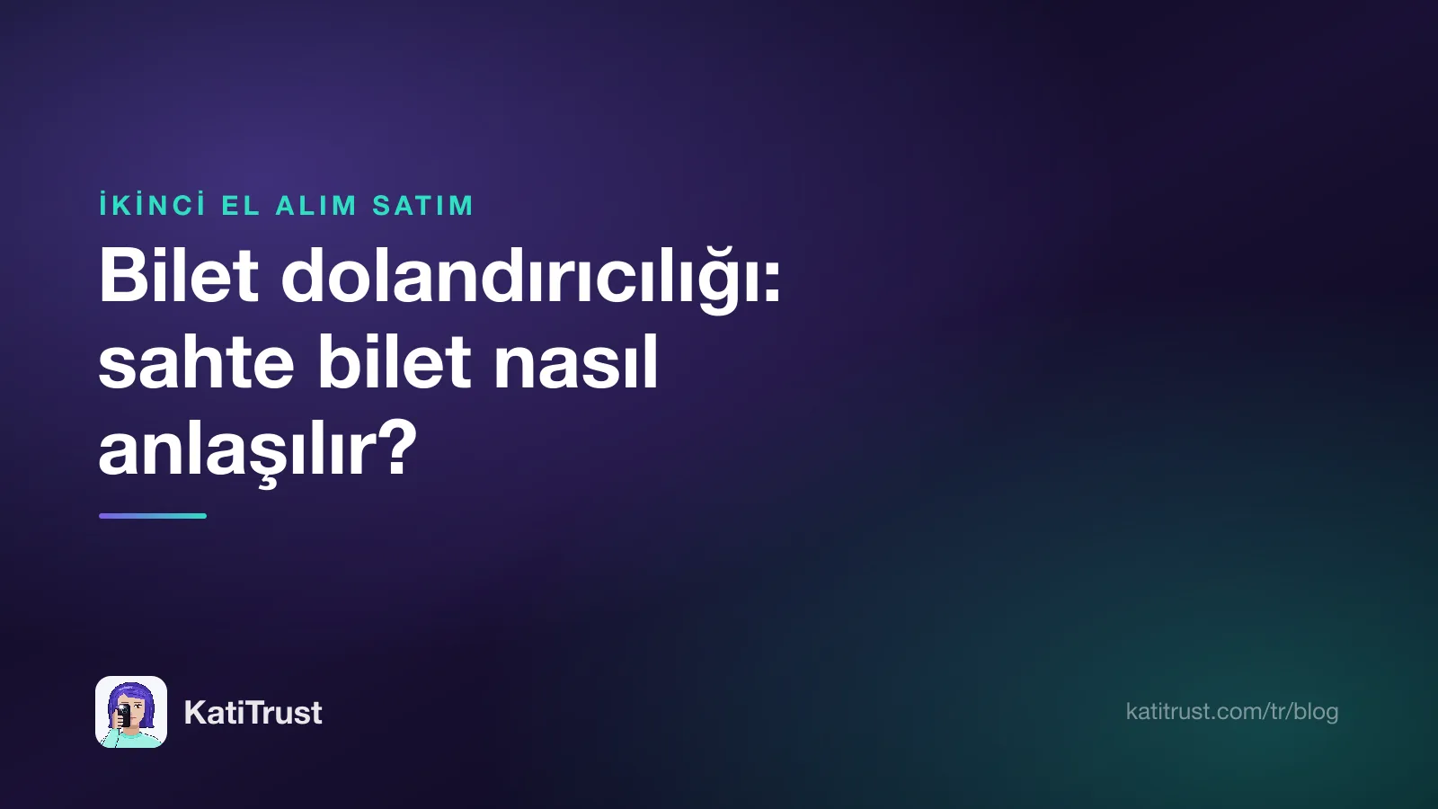 Kapak görseli: bilet dolandırıcılığı ve sahte biletin nasıl anlaşılacağı