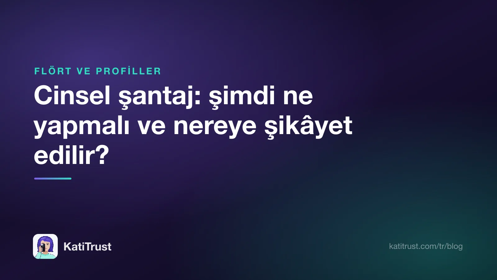 Kapak görseli: cinsel şantaj, şimdi ne yapmalı ve nereye şikâyet edilir