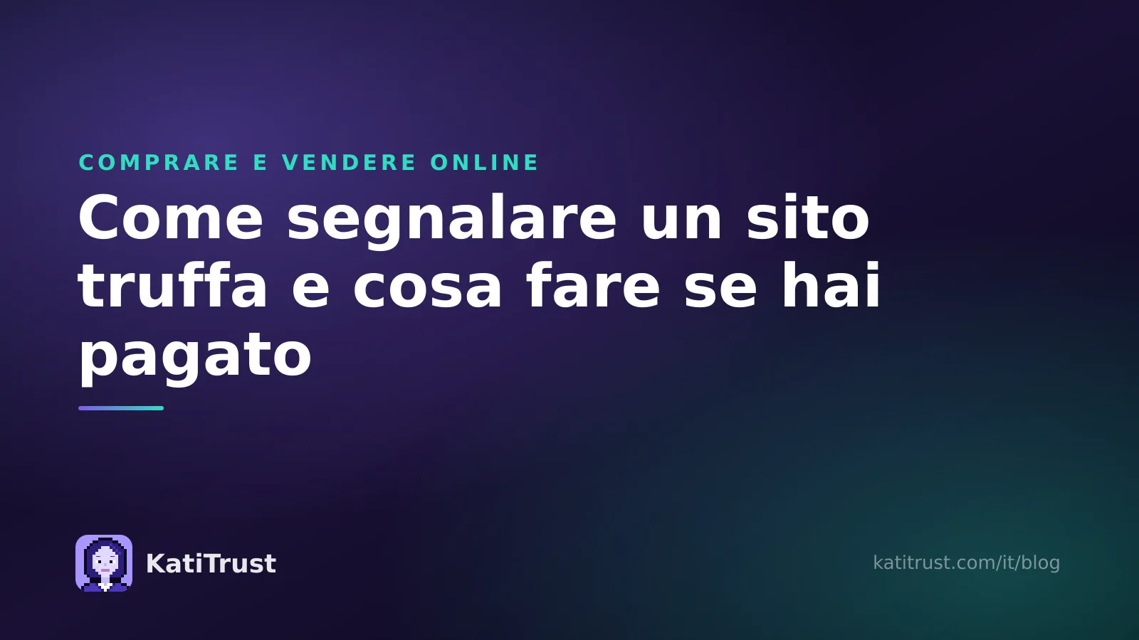 Copertina: come segnalare un sito truffa e cosa fare se hai già pagato