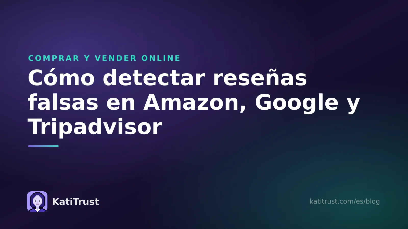 Imagen de portada: cómo detectar reseñas falsas en Amazon, Google y Tripadvisor