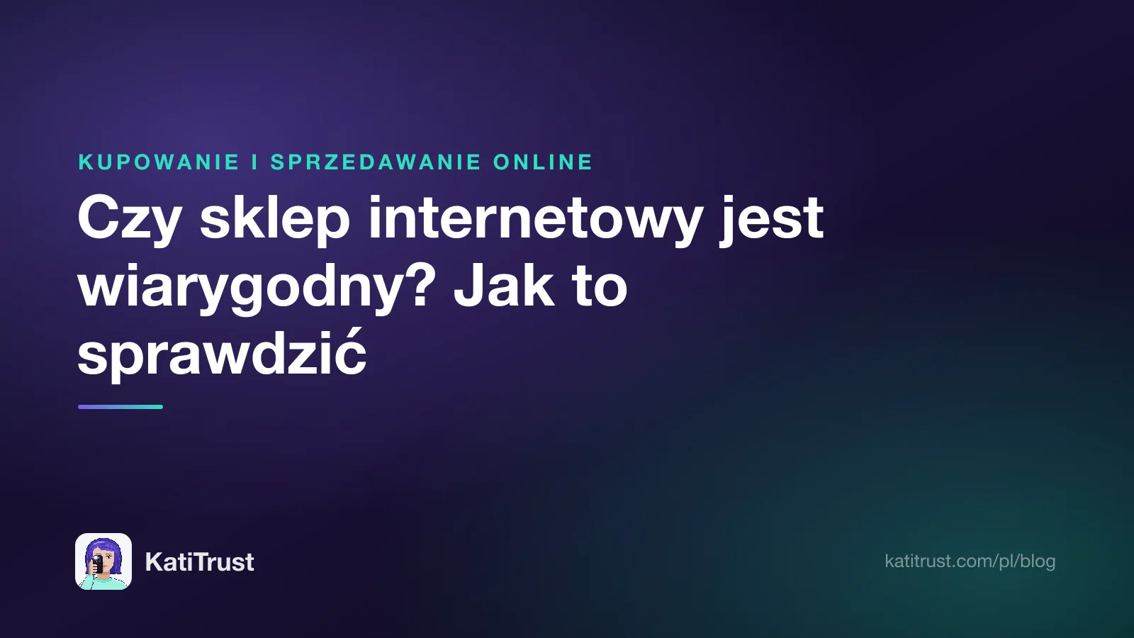 Grafika tytułowa: czy sklep internetowy jest wiarygodny i jak to sprawdzić