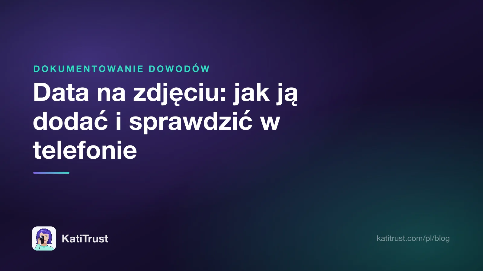 Grafika tytułowa: data na zdjęciu, jak ją dodać i sprawdzić w telefonie
