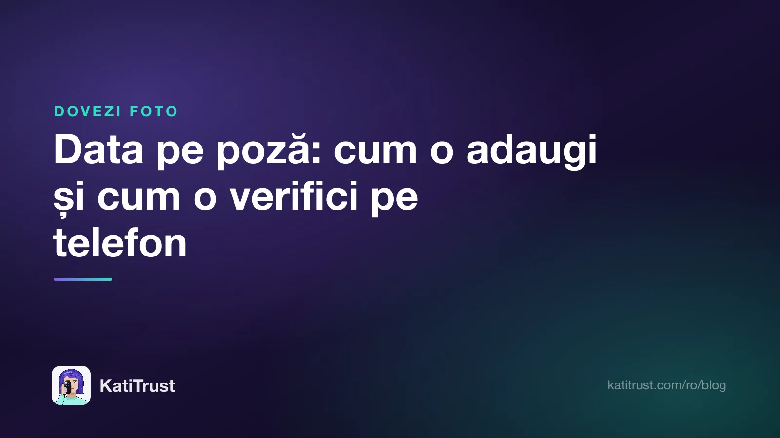 Grafică de titlu: data pe poză, cum o adaugi și cum o verifici pe telefon