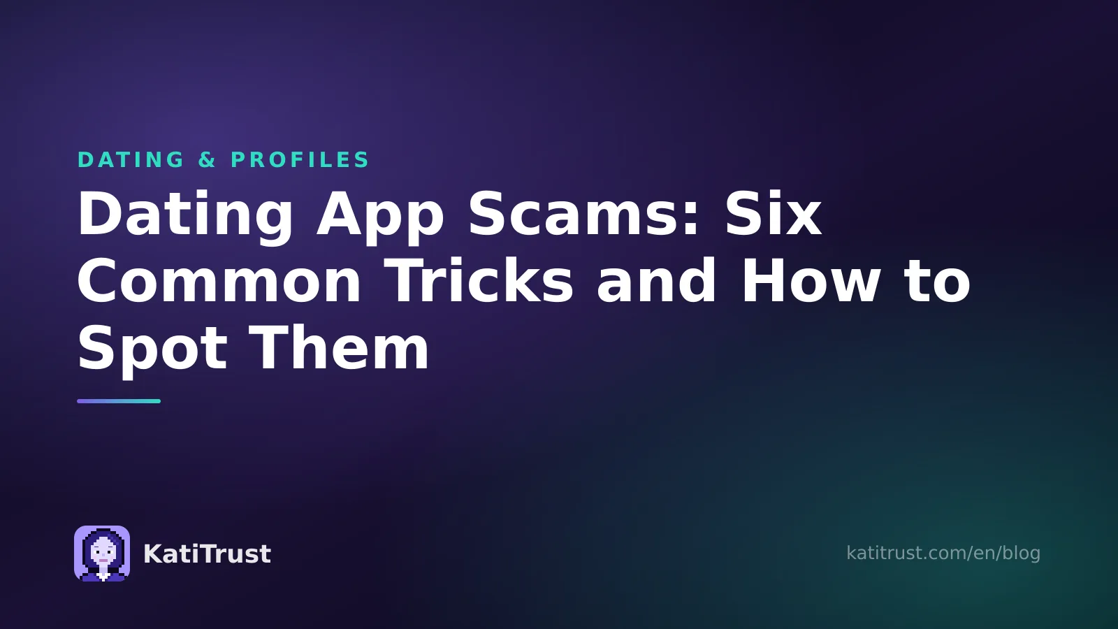Cover image: dating app scams, six common tricks and how to spot them