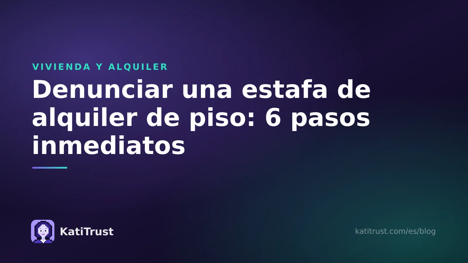 Portada: denunciar una estafa de alquiler de piso, seis pasos inmediatos