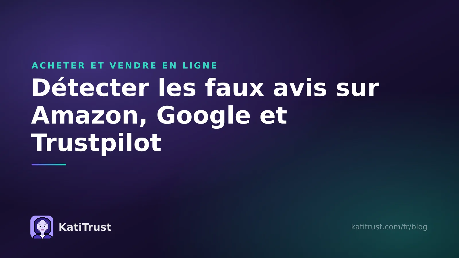 Image de couverture : détecter les faux avis sur Amazon, Google et Trustpilot