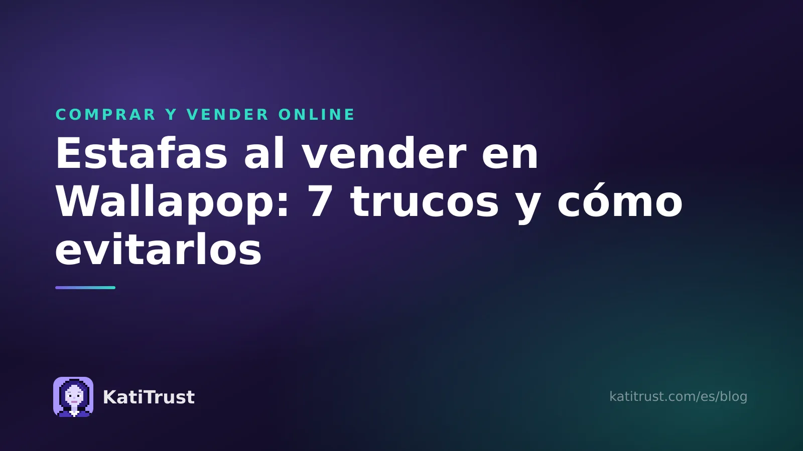 Imagen de portada: estafas al vender en Wallapop, siete trucos y cómo evitarlos