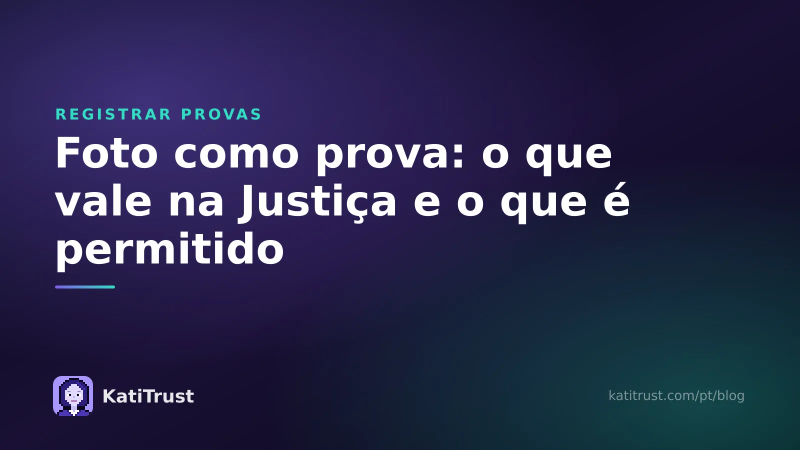 Imagem de capa: foto como prova, o que vale na Justiça e o que é permitido