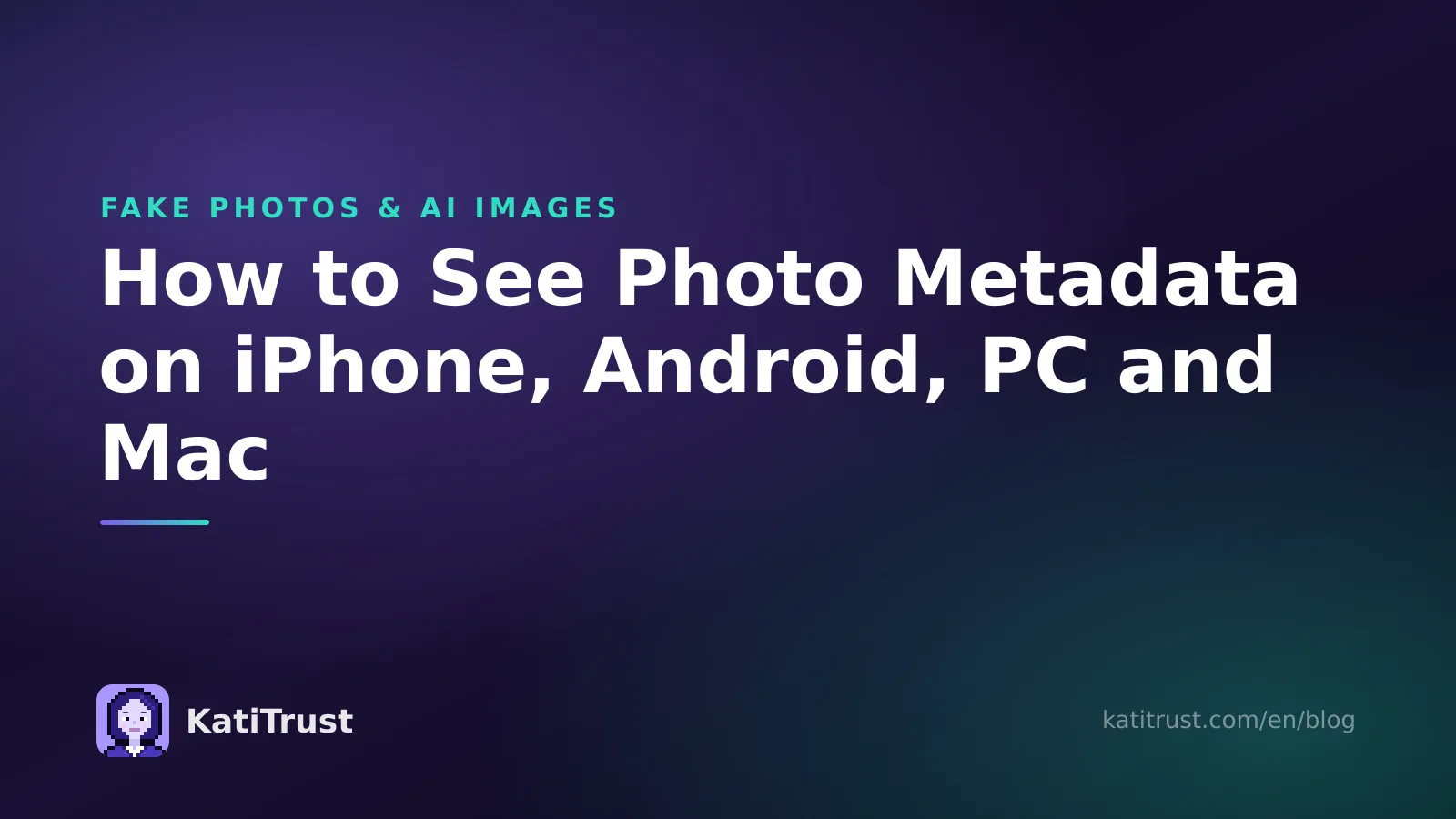 Cover image: how to see photo metadata on iPhone, Android, PC and Mac