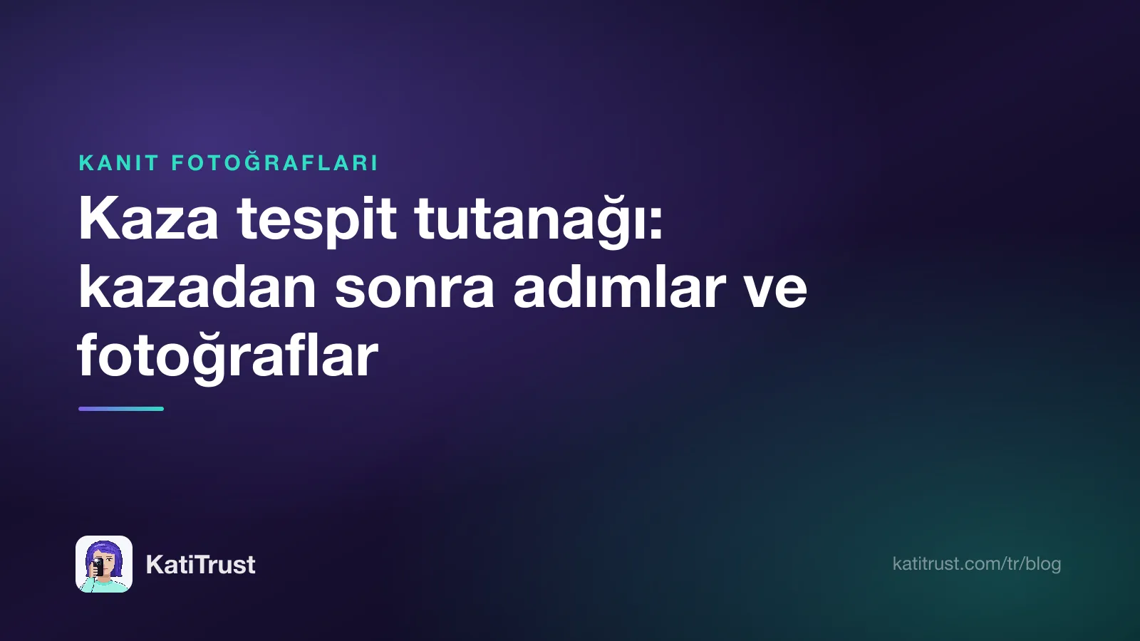 Kapak görseli: kaza tespit tutanağı, kazadan sonra adımlar ve fotoğraf kontrol listesi