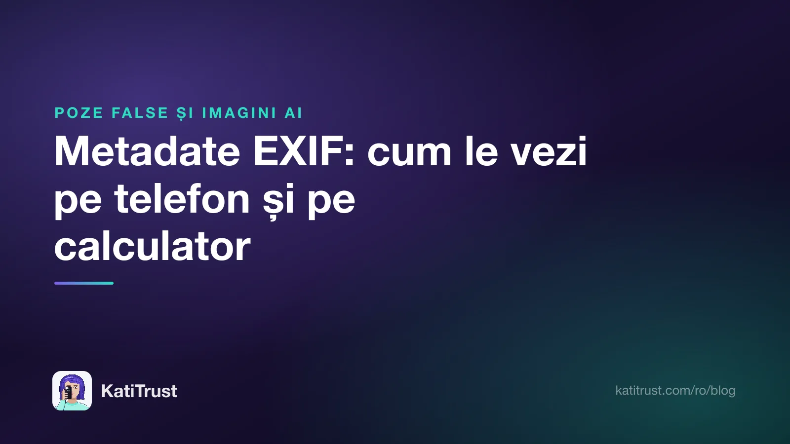 Grafică de titlu: metadate EXIF, cum le vezi pe telefon și pe calculator