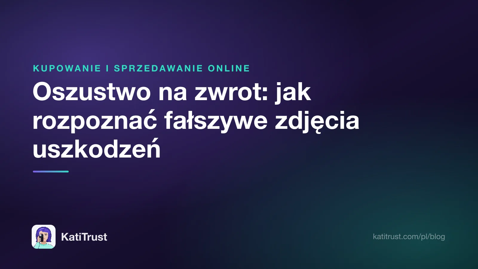 Grafika tytułowa: oszustwo na zwrot, jak rozpoznać fałszywe zdjęcia uszkodzeń