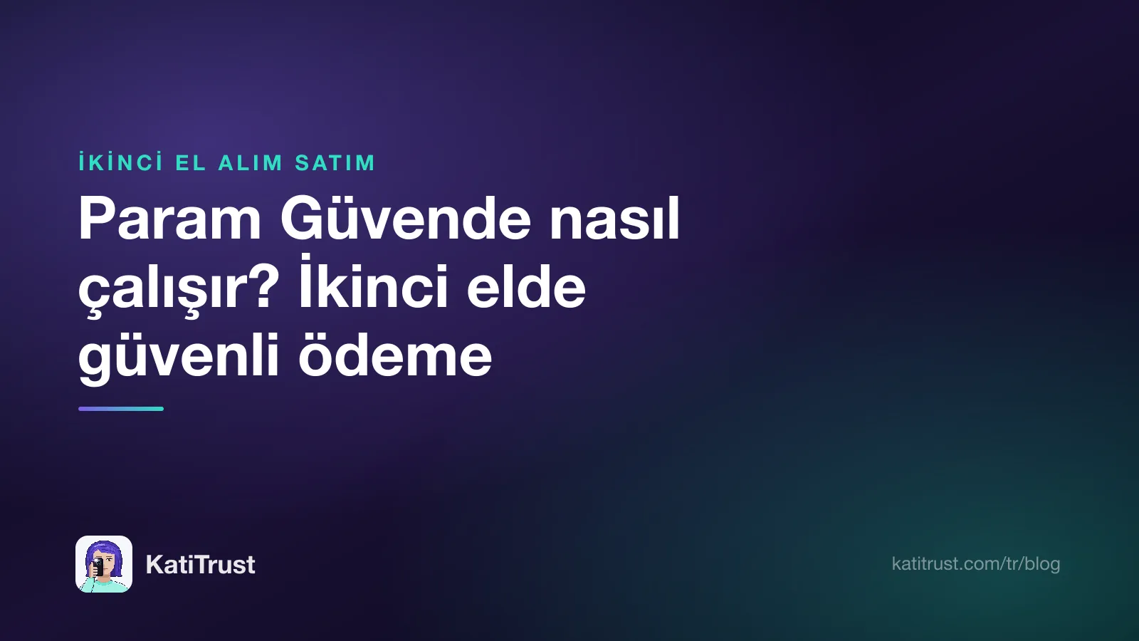 Kapak görseli: Param Güvende nasıl çalışır ve ikinci elde güvenli ödeme yolları