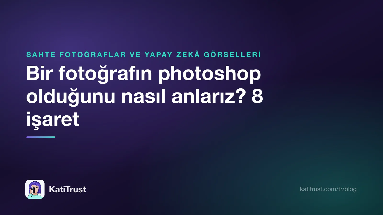 Kapak görseli: bir fotoğrafın photoshop olduğunu sekiz işaretle anlamak