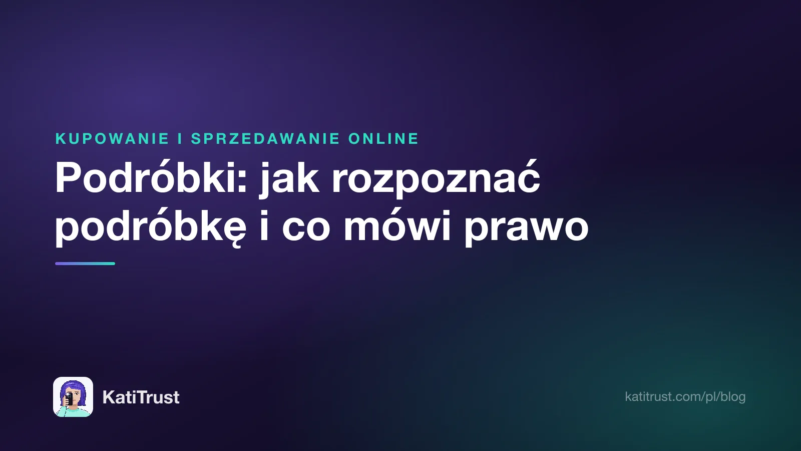 Grafika tytułowa: podróbki, jak rozpoznać podróbkę i co mówi prawo
