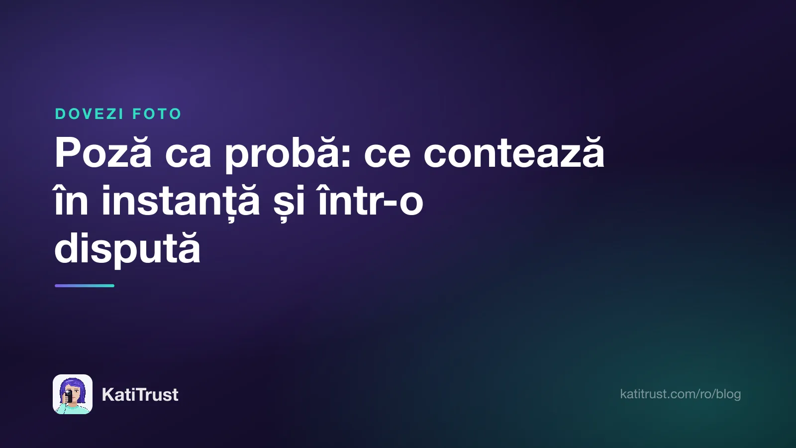Grafică de titlu: poză ca probă, ce contează în instanță și într-o dispută