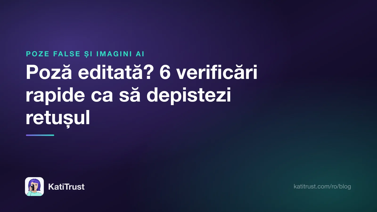 Grafică de titlu: poză editată, șase verificări rapide ca să depistezi retușul