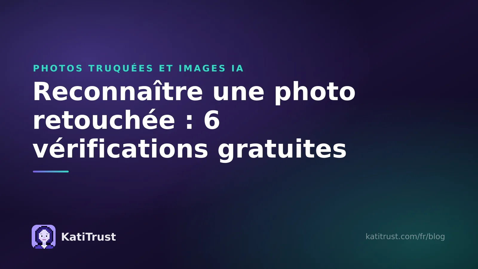 Image de couverture : reconnaître une photo retouchée grâce à six vérifications gratuites