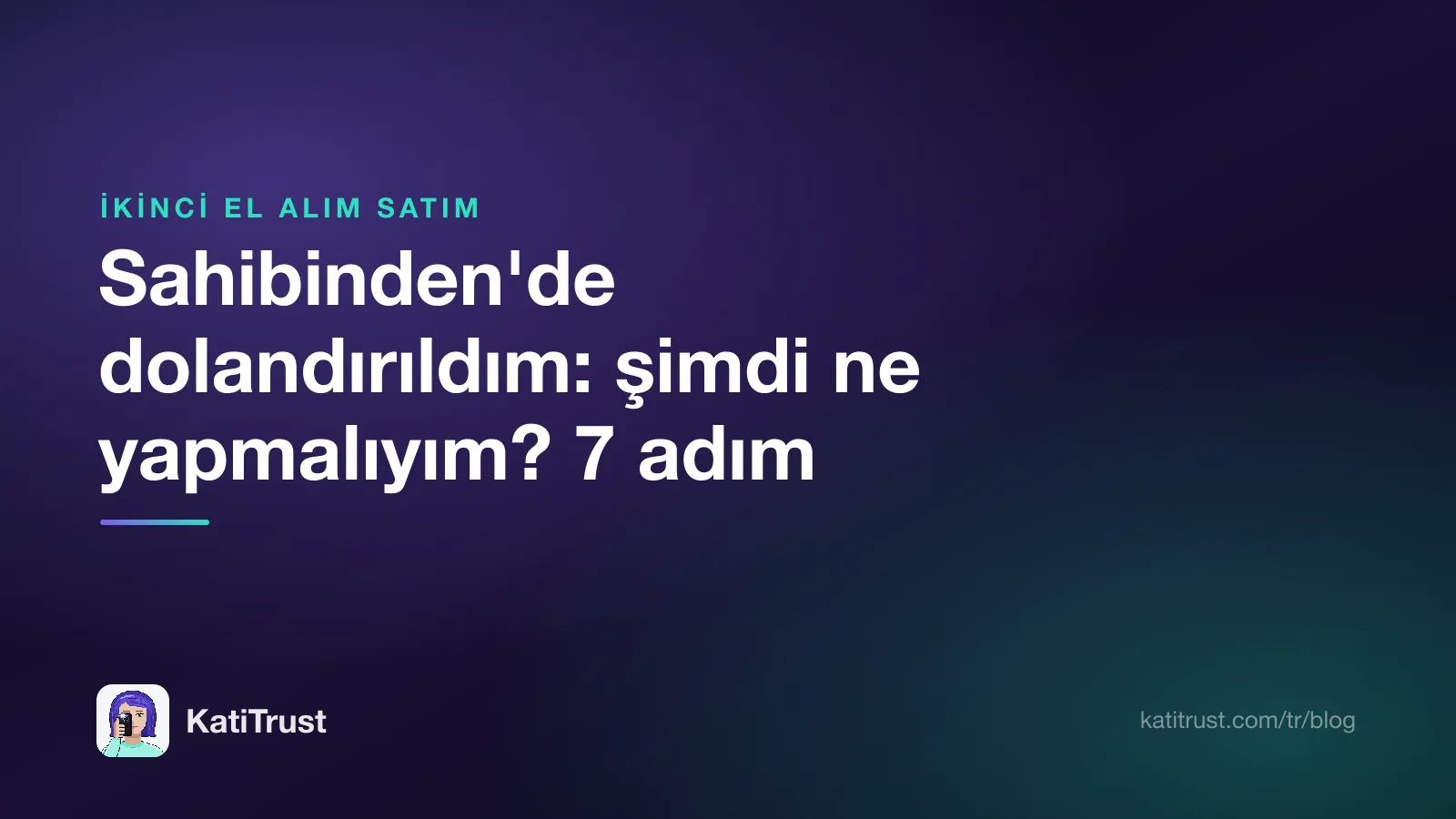 Kapak görseli: sahibinden'de dolandırıldım, şimdi ne yapmalıyım, yedi adım