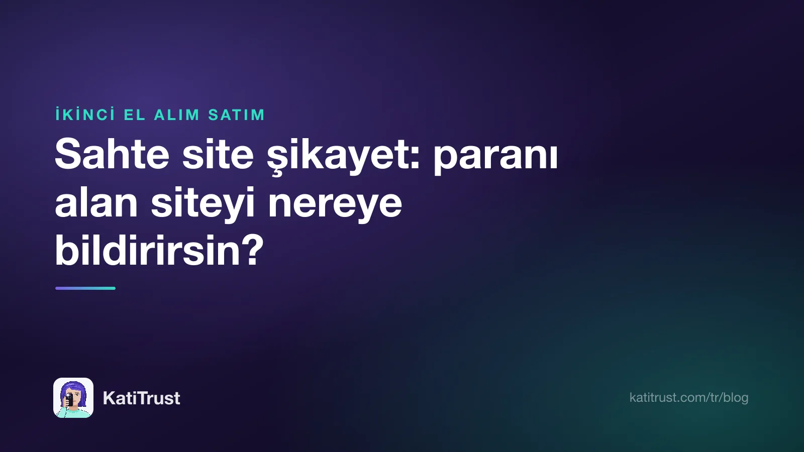 Kapak görseli: sahte site şikayet, paranı alan siteyi nereye bildirirsin