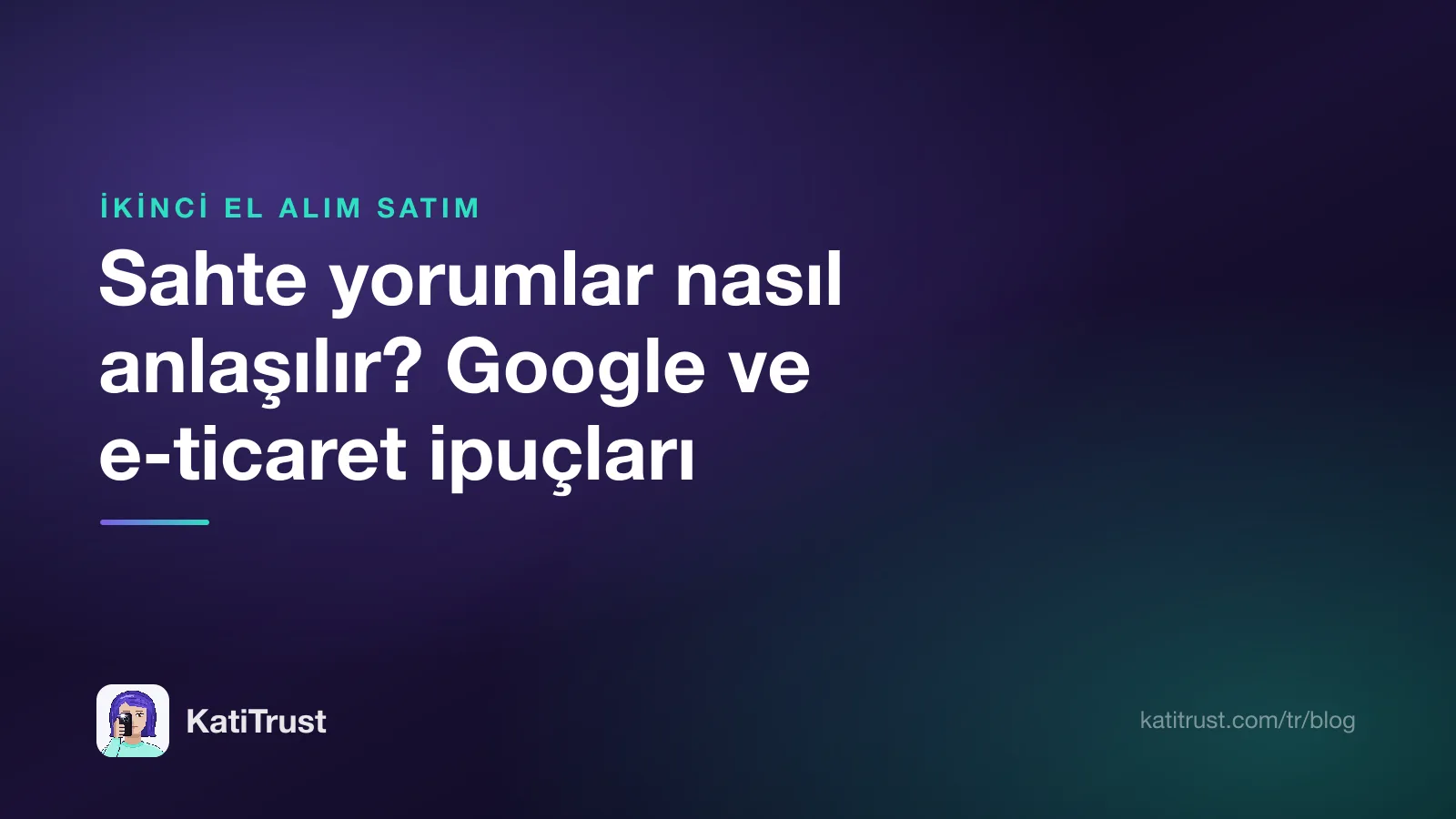 Kapak görseli: sahte yorumlar nasıl anlaşılır, Google ve alışveriş sitelerinde işaretler
