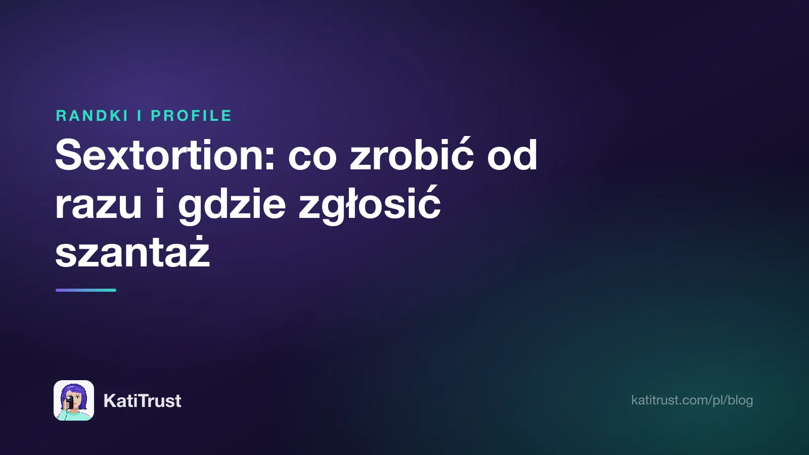 Grafika tytułowa: sextortion, co zrobić od razu i gdzie zgłosić szantaż