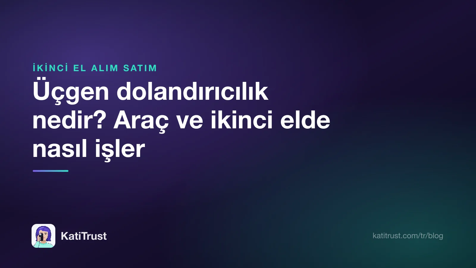 Kapak görseli: üçgen dolandırıcılık nedir, araçta ve ikinci elde nasıl işler