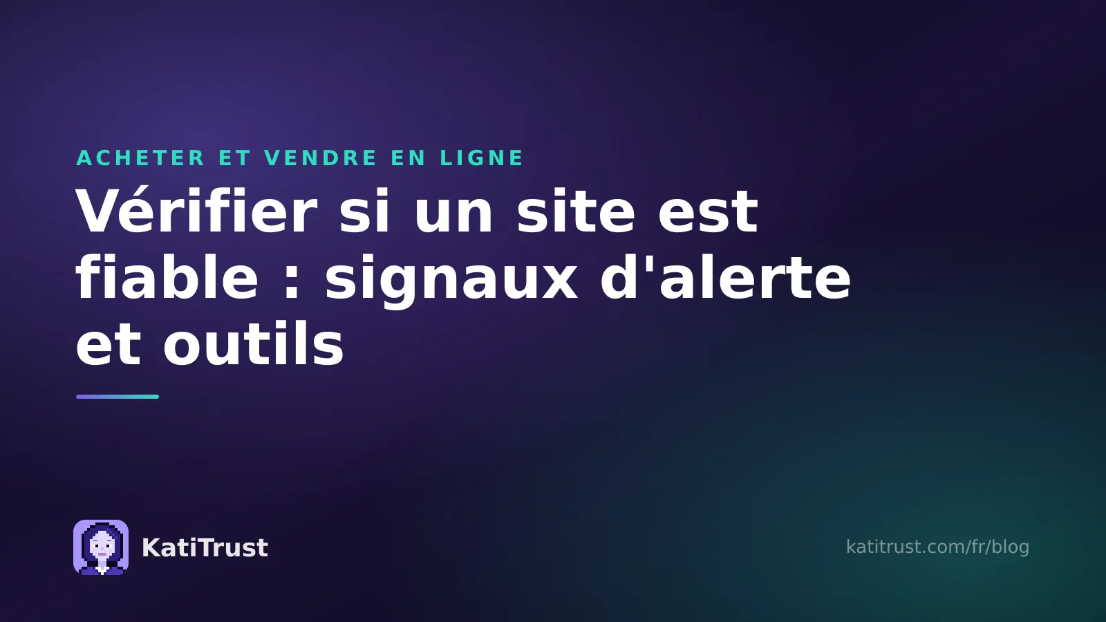 Image de couverture : vérifier si un site est fiable, signaux d'alerte et outils gratuits